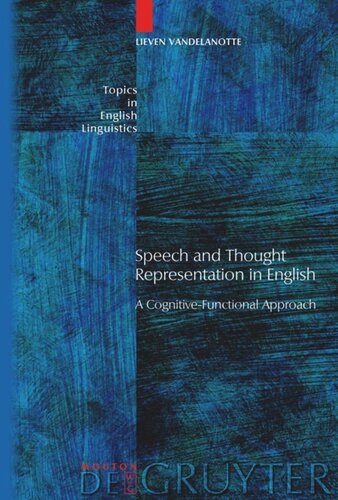 Speech And Thought Representation In English A Cognitivefunctional Approach Lieven Vandelanotte