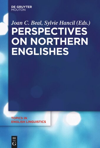 Perspectives On Northern Englishes Sylvie Hancil Editor Joan C Beal Editor
