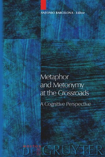 Metaphor And Metonymy At The Crossroads A Cognitive Perspective Antonio Barcelona Editor