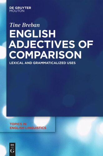 English Adjectives Of Comparison Lexical And Grammaticalized Uses Tine Breban