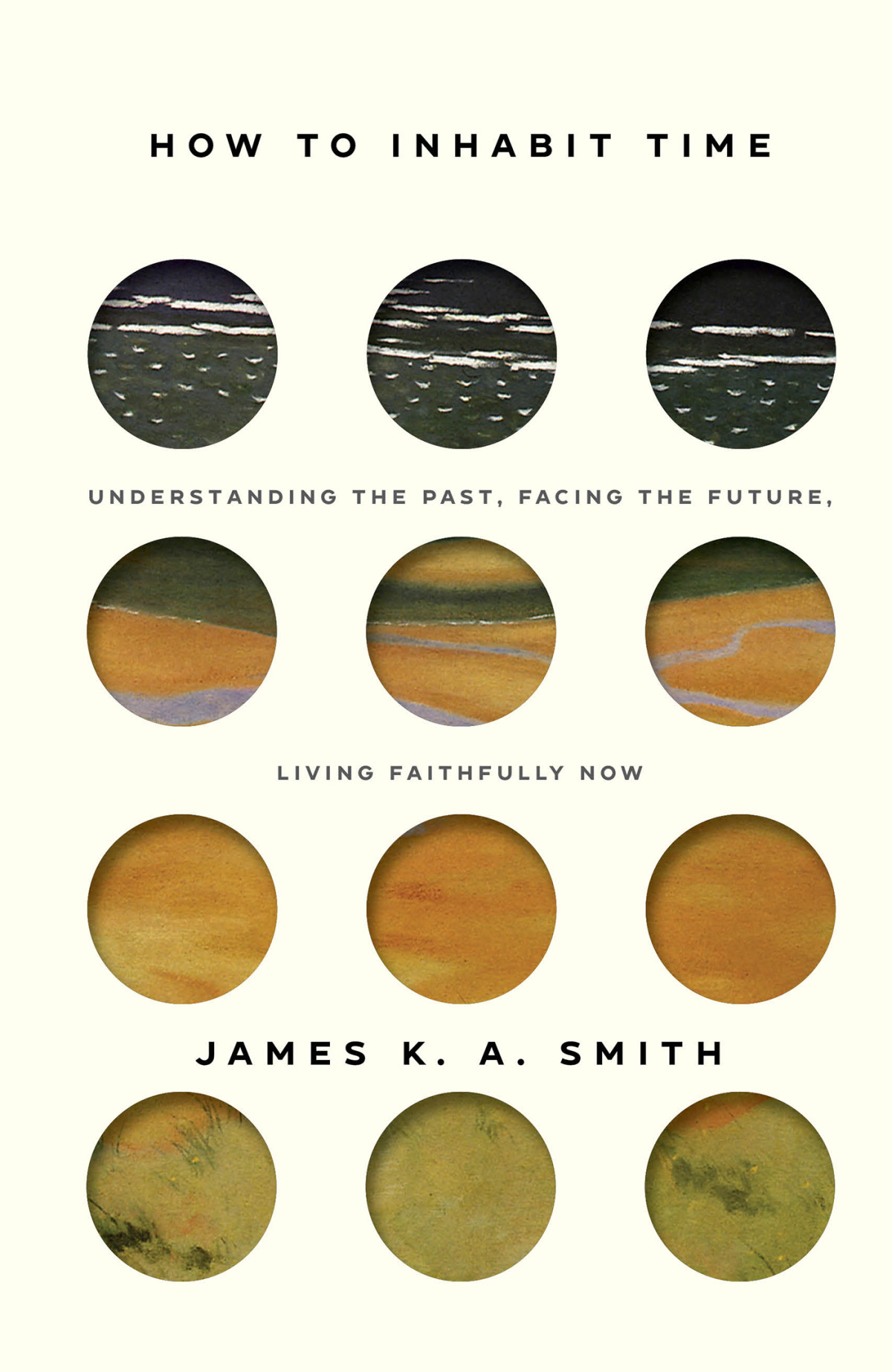 How To Inhabit Time James K A Smith