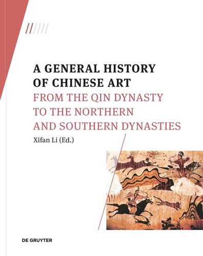 A General History Of Chinese Art Volume 2 A General History Of Chinese Art From The Qin Dynasty To The Northern And Southern Dynasties Xifan Li