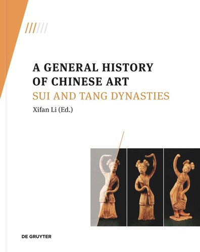A General History Of Chinese Art Volume 3 A General History Of Chinese Art Sui And Tang Dynasties Xifan Li Editor