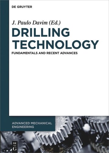 Drilling Technology Fundamentals And Recent Advances J Paulo Davim Editor Viktor P Astakhov Editor Swapnil Patel Editor Keng Soon Woon Editor Et Al Editor