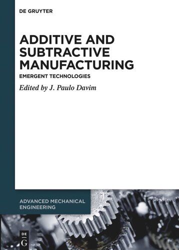Additive And Subtractive Manufacturing Emergent Technologies J Paulo Davim Editor