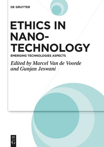 Ethics In Nanotechnology Ethics In Nanotechnology Emerging Technologies Aspects Marcel Van De Voorde Editor Gunjan Jeswani Editor