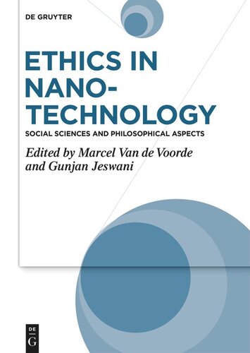 Ethics In Nanotechnology Ethics In Nanotechnology Social Sciences And Philosophical Aspects Marcel Van De Voorde Editor Gunjan Jeswani Editor