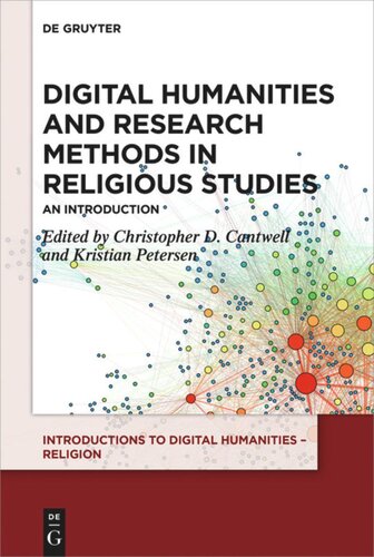 Digital Humanities And Research Methods In Religious Studies An Introduction Christopher D Cantwell