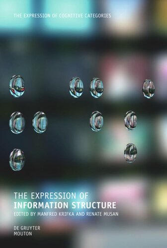 The Expression Of Information Structure Manfred Krifka Editor Renate Musan Editor