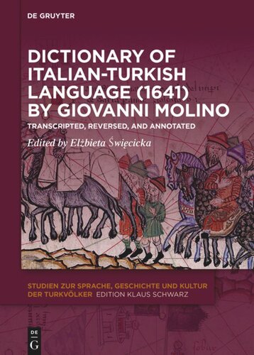 Dictionary Of Italianturkish Language 1641 By Giovanni Molino Transcripted Reversed And Annotated Elbieta Wicicka Editor