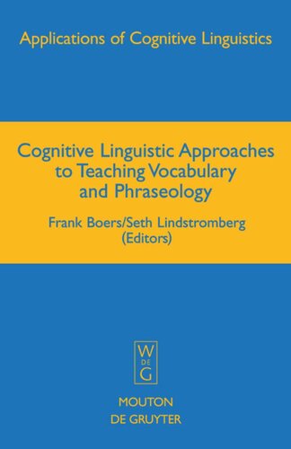 Cognitive Linguistic Approaches To Teaching Vocabulary And Phraseology Frank Boers Editor Seth Lindstromberg Editor