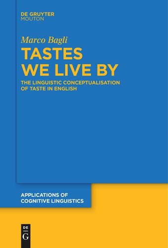 Tastes We Live By The Linguistic Conceptualisation Of Taste In English Marco Bagli