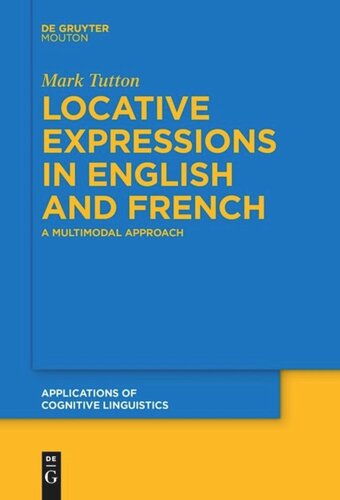 Locative Expressions In English And French A Multimodal Approach Mark Tutton