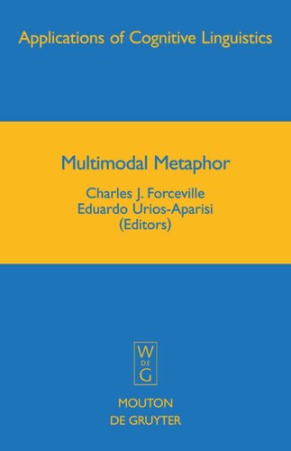 Multimodal Metaphor Charles J Forceville Editor Eduardo Uriosaparisi Editor