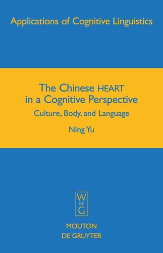 The Chinese Heart In A Cognitive Perspective Culture Body And Language Ning Yu
