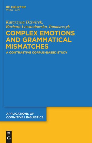 Complex Emotions And Grammatical Mismatches A Contrastive Corpusbased Study Katarzyna Dziwirek Barbara Lewandowskatomaszczyk