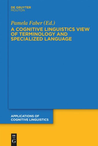 A Cognitive Linguistics View Of Terminology And Specialized Language Pamela Faber Editor