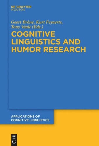 Cognitive Linguistics And Humor Research Geert Brne Editor Kurt Feyaerts Editor Tony Veale Editor