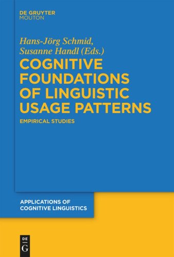 Cognitive Foundations Of Linguistic Usage Patterns Empirical Studies Hansjrg Schmid Editor Susanne Handl Editor