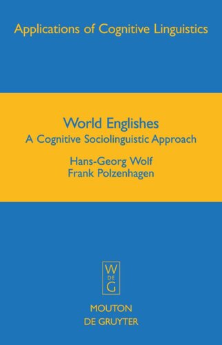 World Englishes A Cognitive Sociolinguistic Approach Hansgeorg Wolf Frank Polzenhagen
