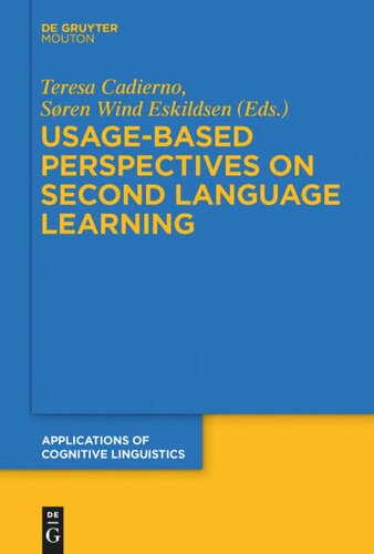 Usagebased Perspectives On Second Language Learning Teresa Cadierno Editor Sren Wind Eskildsen Editor