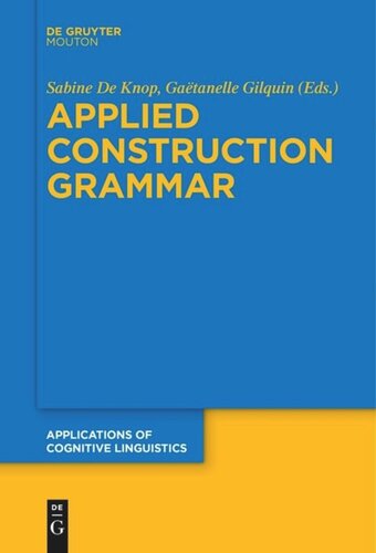 Applied Construction Grammar Sabine De Knop Editor Gatanelle Gilquin Editor