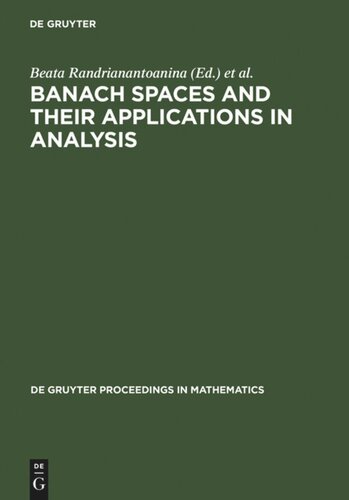 Banach Spaces And Their Applications In Analysis In Honor Of Nigel Kaltons 60th Birthday Beata Randrianantoanina Editor Narcisse Randrianantoanina Editor