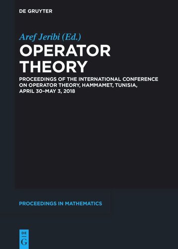 Operator Theory Proceedings Of The International Conference On Operator Theory Hammamet Tunisia April 30 May 3 2018 Aref Jeribi Editor