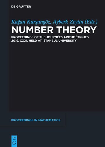 Number Theory Proceedings Of The Journes Arithmtiques 2019 Xxxi Held At Istanbul University Kaan Kurungz Editor Ayberk Zeytin Editor