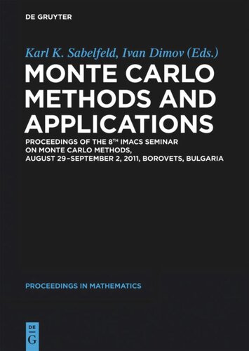 Monte Carlo Methods And Applications Proceedings Of The 8th Imacs Seminar On Monte Carlo Methods August 29 September 2 2011 Borovets Bulgaria