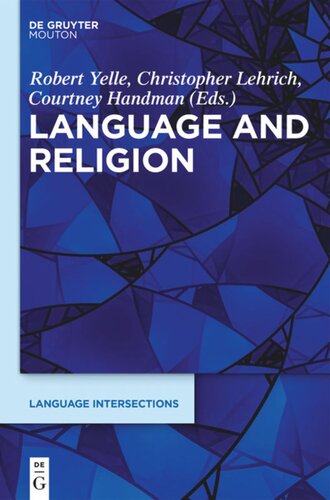 Language And Religion Robert Yelle Editor Courtney Handman Editor Christopher Lehrich Editor