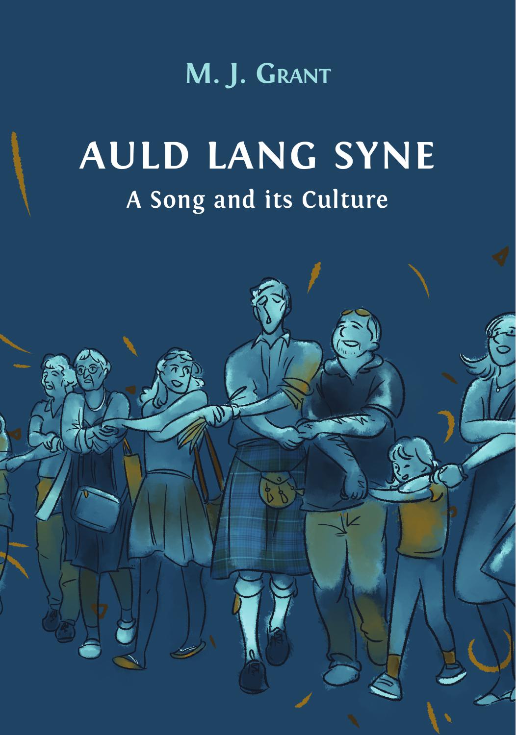 Auld Lang Syne A Song And Its Culture 1st Edition Mj Grant