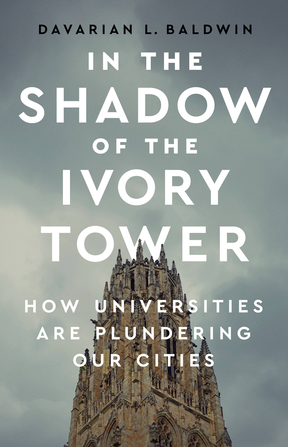 In The Shadow Of The Ivory Tower Davarian L Baldwin