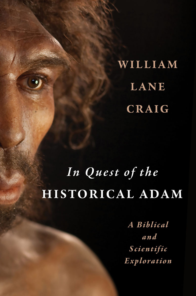 In Quest Of The Historical Adam William Lane Craig