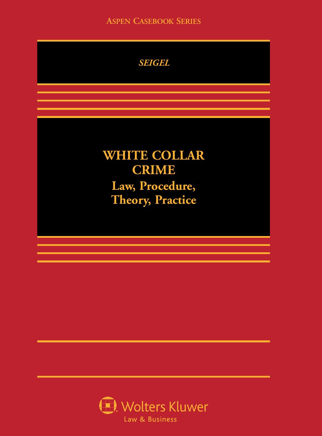 White Collar Crime Law Procedure Theory Practice Seigel L Michael