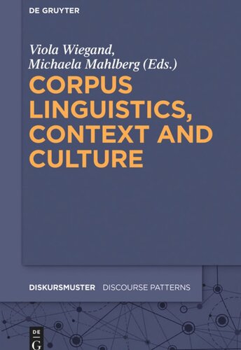 Corpus Linguistics Context And Culture Viola Wiegand Editor Michaela Mahlberg Editor