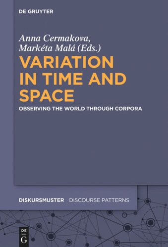 Variation In Time And Space Observing The World Through Corpora Anna Ermkov Editor Markta Mal Editor