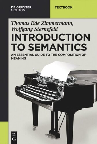 Introduction To Semantics An Essential Guide To The Composition Of Meaning Thomas Ede Zimmermann Wolfgang Sternefeld