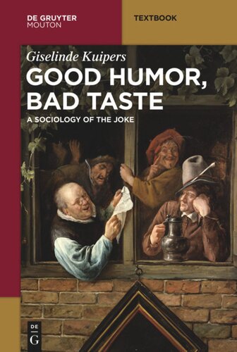 Good Humor Bad Taste A Sociology Of The Joke Giselinde Kuipers