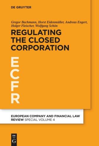 Regulating The Closed Corporation Gregor Bachmann Horst Eidenmller Andreas Engert Holger Fleischer Wolfgang Schn