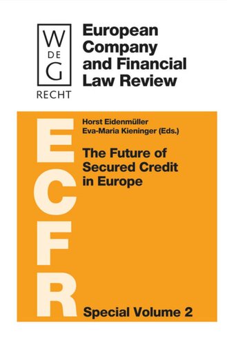 The Future Of Secured Credit In Europe Horst Eidenmller Editor Evamaria Kieninger Editor