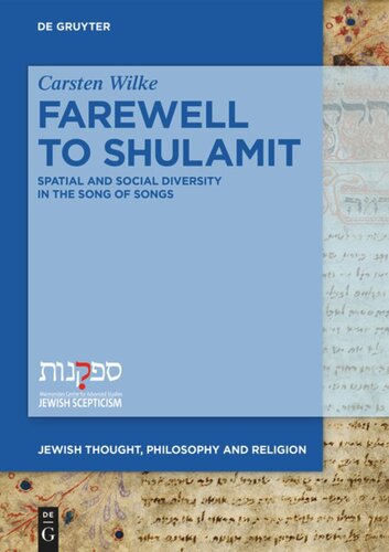 Farewell To Shulamit Spatial And Social Diversity In The Song Of Songs Carsten Wilke