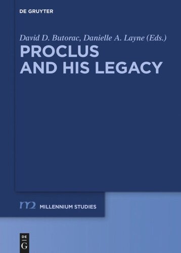 Proclus And His Legacy Danielle A Layne Editor David D Butorac Editor