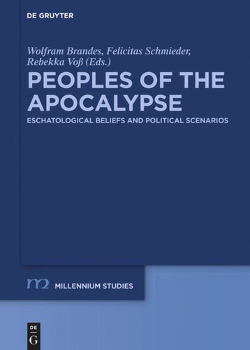 Peoples Of The Apocalypse Eschatological Beliefs And Political Scenarios Wolfram Brandes Editor Felicitas Schmieder Editor Rebekka Vo Editor