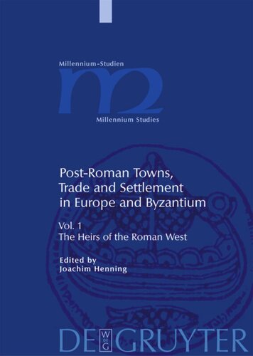 Postroman Towns Trade And Settlement In Europe And Byzantium Volume 1 The Heirs Of The Roman West