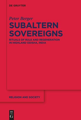 Subaltern Sovereigns Rituals Of Rule And Regeneration In Highland Odisha India Peter Berger University Of Groningen