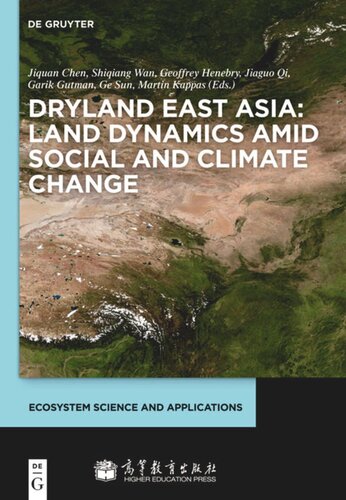 Dryland East Asia Land Dynamics Amid Social And Climate Change Jiquan Chen