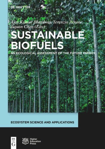 Sustainable Biofuels An Ecological Assessment Of The Future Energy Ajay Kumar Bhardwaj Editor Terenzio Zenone Editor Jiquan Chen Editor Higher Education Press Editor