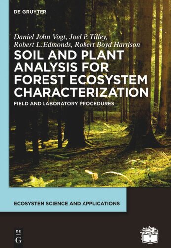 Soil And Plant Analysis For Forest Ecosystem Characterization Daniel John Vogt Joel P Tilley Robert L Edmonds Higher Education Press