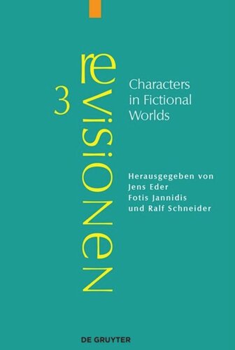 Characters In Fictional Worlds Understanding Imaginary Beings In Literature Film And Other Media Jens Eder Editor Fotis Jannidis Editor Ralf Schneider Editor